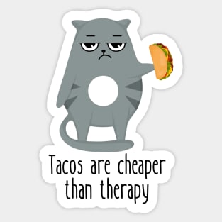 Tacos Are Cheaper Than Therapy Funny Cat Sticker